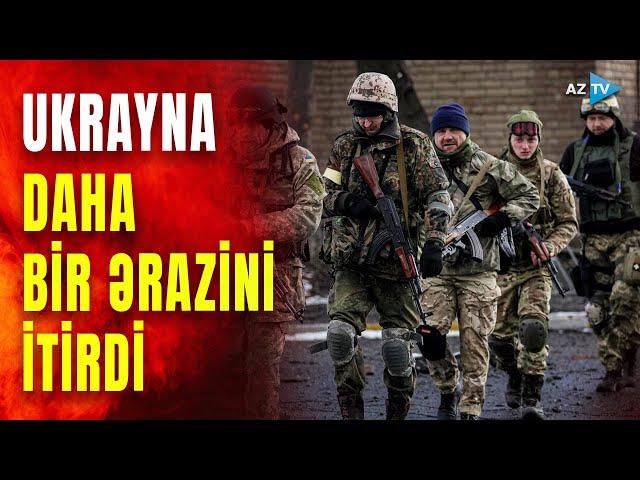 Ukrayna Rusiya qarşısında tab gətirə bilmir: daha bir ərazi itirildi