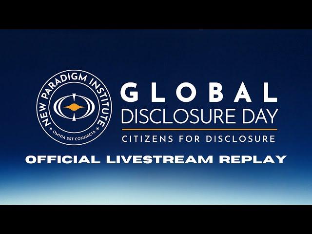 Global Disclosure Day 2024 (Official Livestream Replay) Presented by the New Paradigm Institute