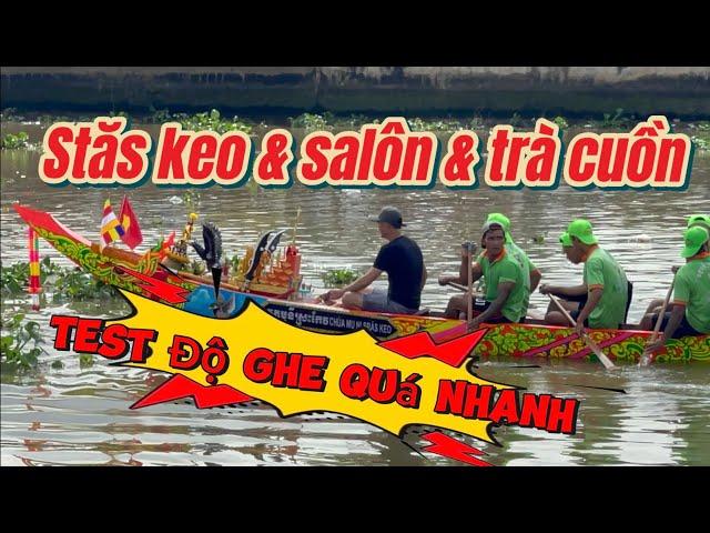 Srăs keo & salôn & trà Cuông Test Tốc độ ghe quá nhanh buổi sáng