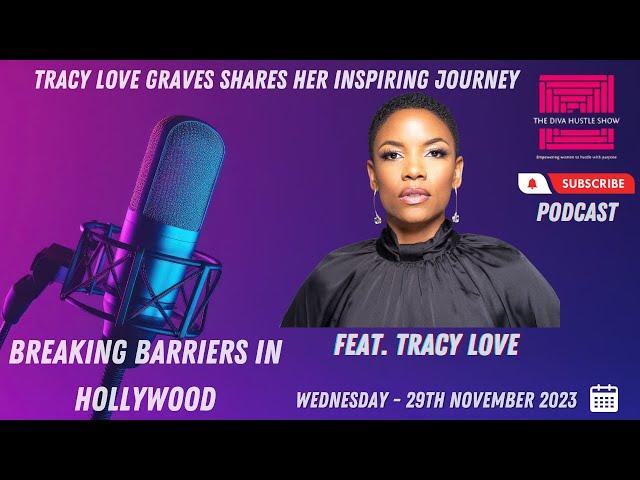 Breaking Barriers in Hollywood: Tracy Love Graves Shares Her Inspiring Journey