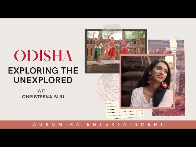 Odisha Tourism: Exploring the Unexplored with Christeena Biju | Promo Video | Auromira Entertainment