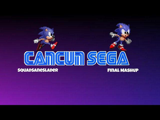 Cancun Sega Mega Mashup Final (not actually) Mashup ft. Luxuriøus