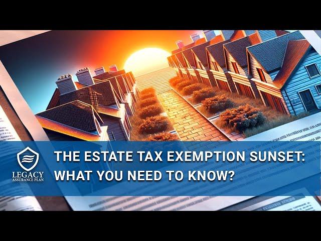 Estate tax exemption sunset 2026: What you need to know