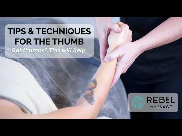 Tips & Techniques For The Thumb: Got Thumbs? This Will Help.