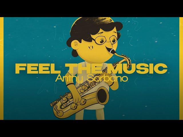 Anthy Sorbano - Feel The Music (Official Visualizer)