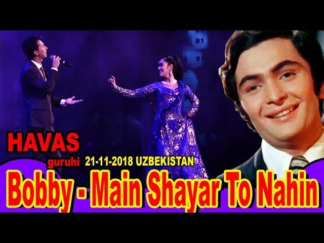 HAVAS guruhi. Bobby - Main Shayar To Nahin.