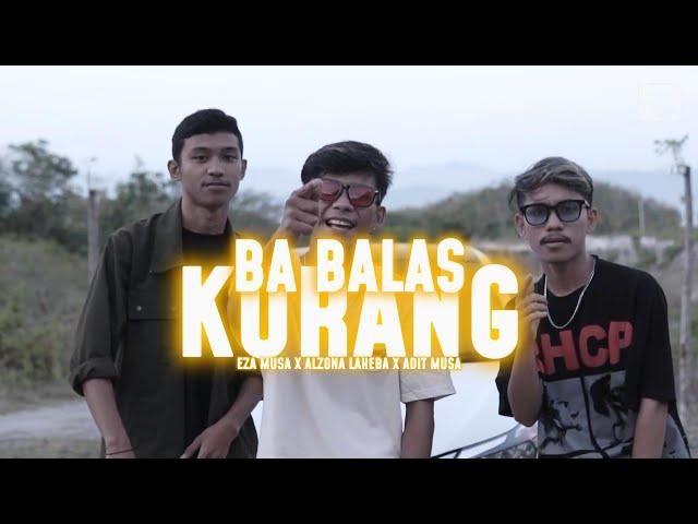 KURANG BA BALAS - Allzona Laheba ft Eza Musa x Adit Musa (Official Music Video)