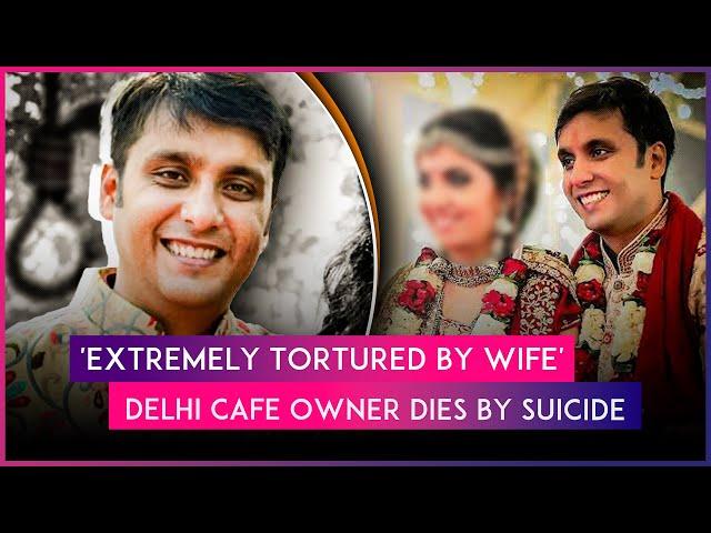 Delhi Cafe Owner Puneet Khurana Dies By Suicide, Video Message Alleging Torture By Wife Surfaces