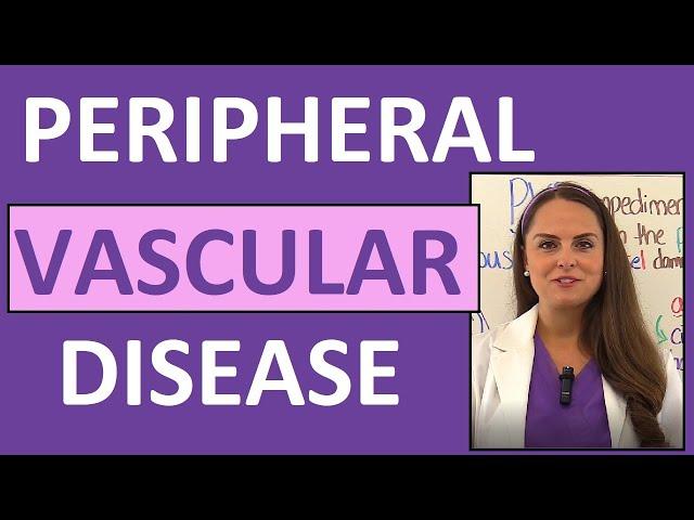 Peripheral Vascular Disease (PVD) Peripheral Arterial (PAD) Venous Disease Nursing Treatment Ulcers