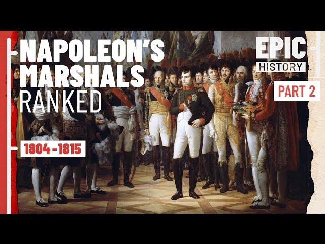 Napoleon's Marshals: Bernadotte, Augereau, Lefebvre, Mortier, Marmont.