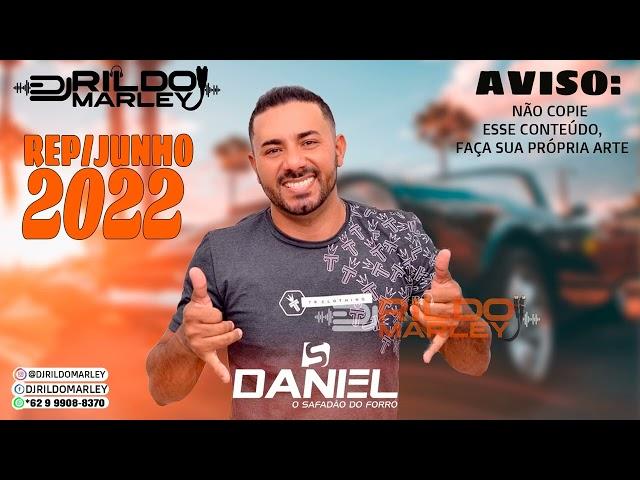 DANIEL O SAFADÃO DO FORRÓ REP/JUNHO 2022 |CANAL DJ RILDO MARLEY