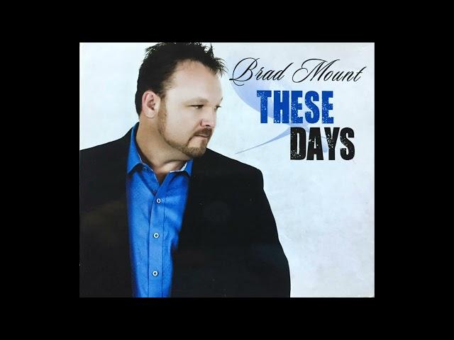 Sad Songs , Brad Mount