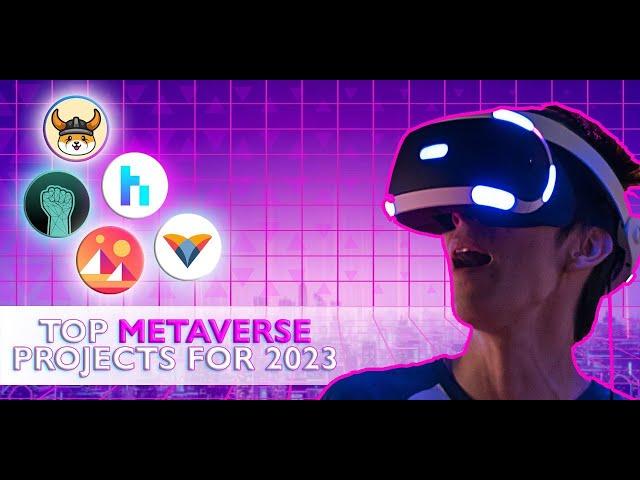 TOP METAVERSE PROJECTS TO WATCH IN 2023  DIGITAL REALESTATE  CRYPTO GAMING!