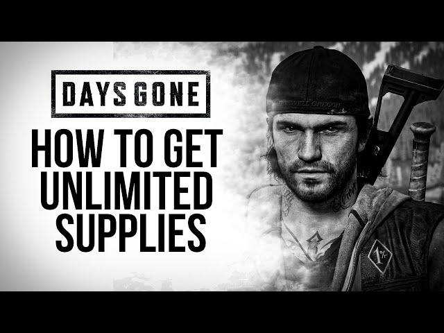 DAYS GONE HOW TO GET UNLIMITED SUPPLIES