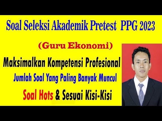 Soal Profesional Guru Ekonomi Seleksi Akademik Pretest PPG 2023