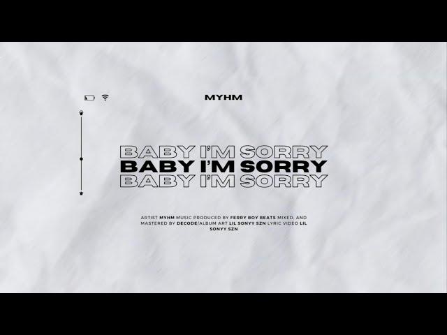 Myhm - Baby I'm Sorry (Official Lyric Video) [Produce by Ferry Boy Beats]