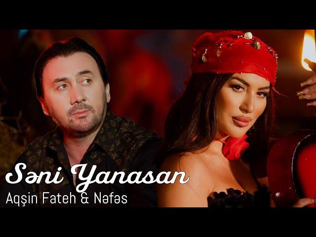 Aqsin Fateh & Nefes - Seni Yanasan (Official Video)