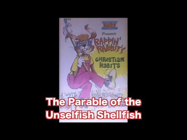 10. The Parable of the Unselfish Shellfish - Rappin' Rabbit's Christian Habits