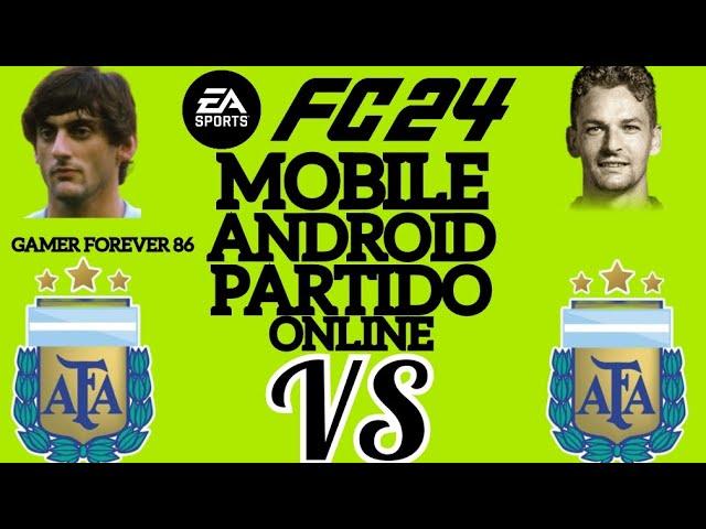 FC 24 MOBILE ANDROID PARTIDO ONLINE ARGENTINA (GAMER FOREVER 86) VS ARGENTINA