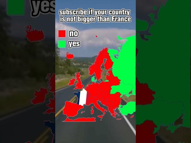 subscribe if your country is not bigger than france #fyp #shorts #viral #sigma