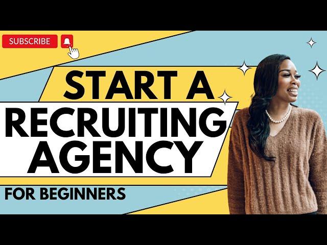 (UPDATE) How To Start Your Recruiting Agency As A Beginner with No Experience