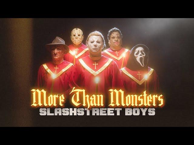 SLASHSTREET BOYS - "More Than Monsters"