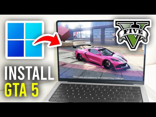 How To Download GTA 5 On PC & Laptop - Full Guide