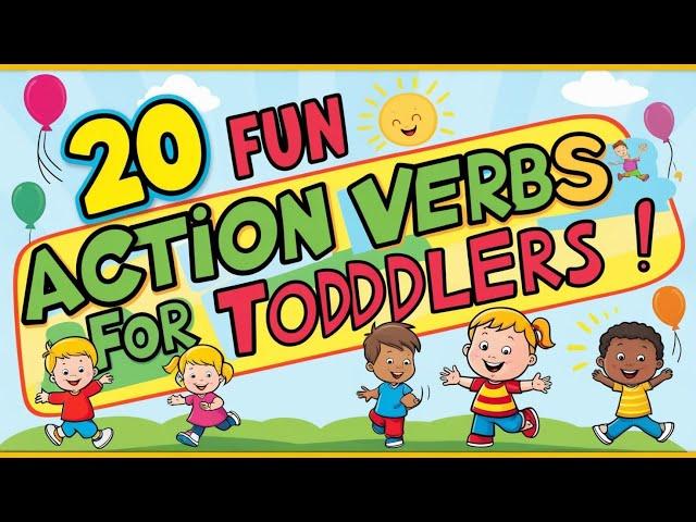 20 Action Verbs for Toddlers That Make Learning Fun!