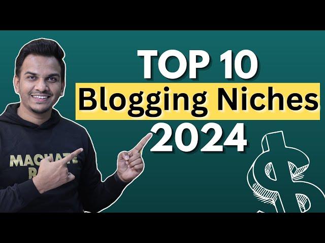 Top 11 Blogging Niches 2024 | 2024 में Blogging शुरू करने के Best Niche Ideas