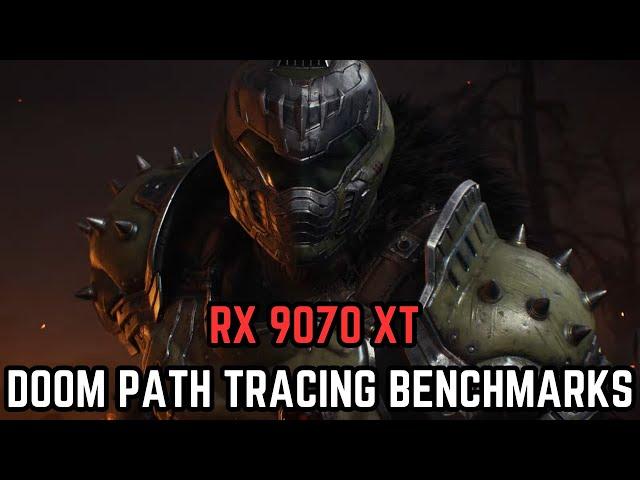 RX 9070 XT Doom: The Dark Ages - Path Tracing Benchmarks