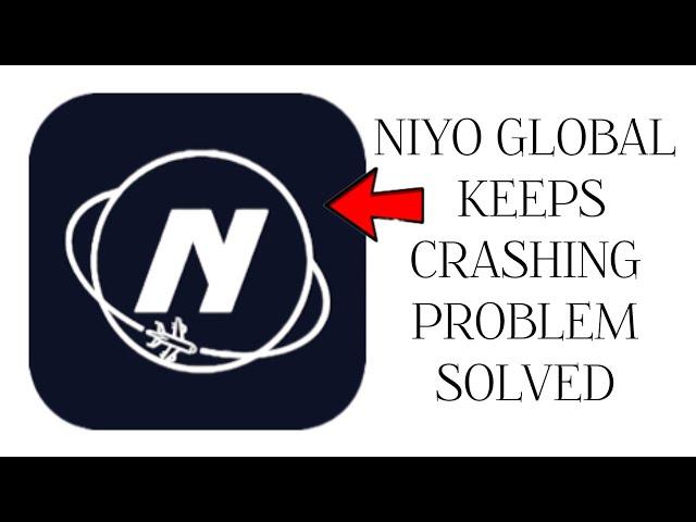 How To Solve Niyo Global App Keeps Crashing Problem|| Rsha26 Solutions