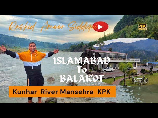 Islamabad to balakot by road | Kunhar River Mansehra | RAS Vlog 27