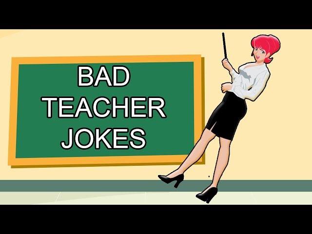 BAD TEACHER JOKES