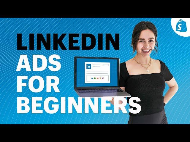 LinkedIn Ads For Beginners: How To Run Your First Campaign