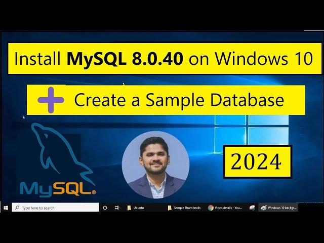 How to install MySQL 8.0.40 Server and Workbench latest version on Windows 10