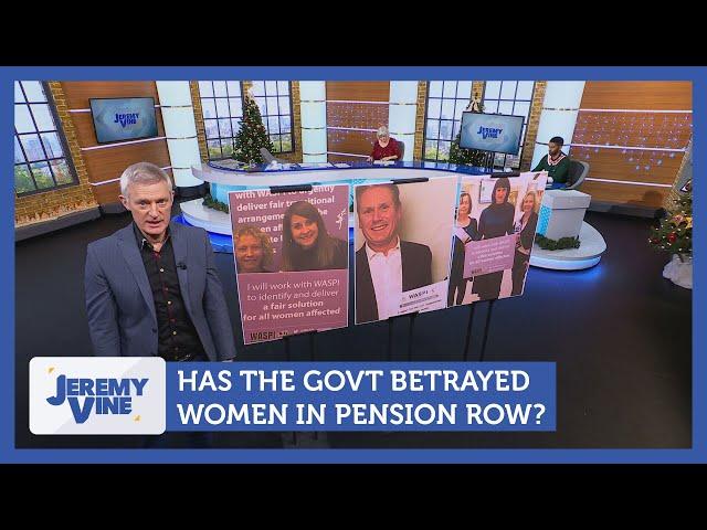 Has the government betrayed women in pension row? Feat. Ann Widdecombe & Bobby Seagull | Jeremy Vine