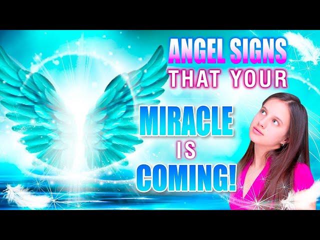 Angel Signs that a Miracle is Coming Your Way!