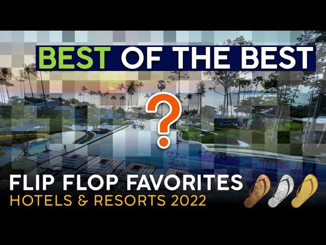 THE BEST OF 2022 Resorts & Hotels【Flip Flop Favorites Awards】Which Property TAKES THE GOLD?!