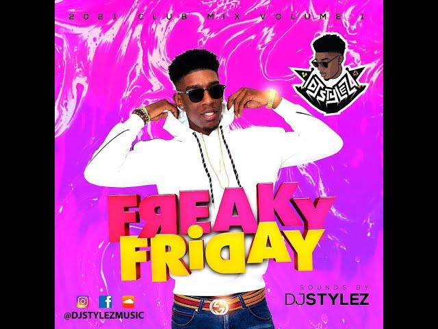 DANCEHALL MIX 2021 | FREAKY FRIDAY BY DJ STYLEZ