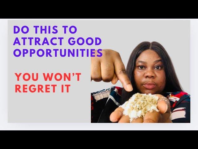 DO THIS IMMEDIATELY TO ATTRACTIVE GOOD OPPORTUNITIES | NO MORE BAD LUCK | YOU WON’T REGRET IT