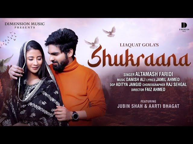SHUKRAANA - New Video Song | Hindi Song 2025 | Altamash Faridi | Jubin Shah, Aarti | Dimension Music