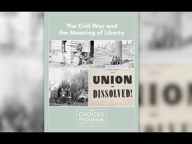 The Choices Program’s “The Civil War and the Meaning of Liberty” unit and the THH Framework