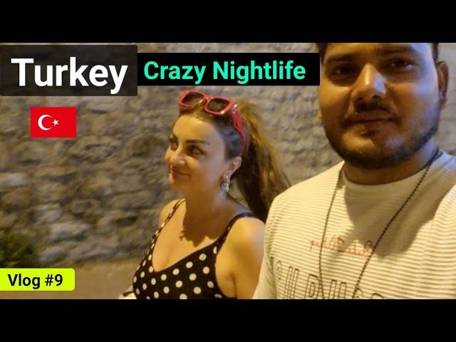 Turkey  Craziest Nightlife | Must watch