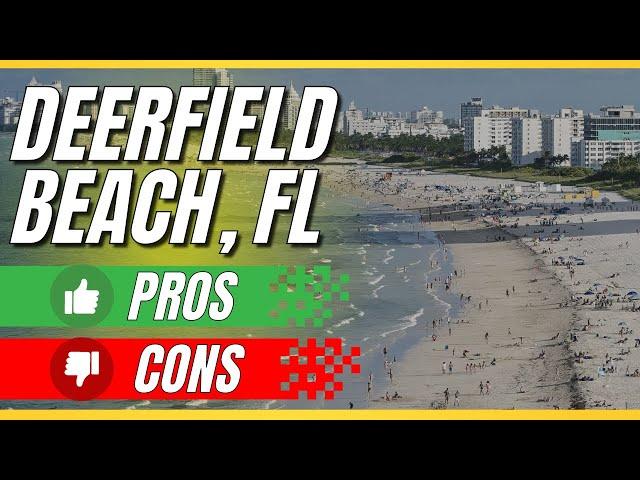 Pros And Cons Of Living In Deerfield Beach Florida - Things Have Changed!