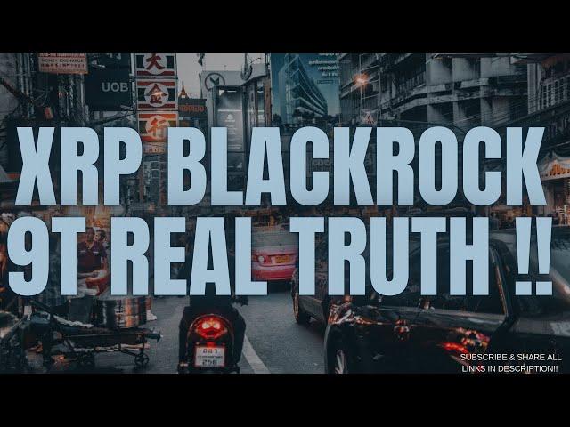 XRP BLACKROCK 9 TRILLION REAL TRUTH #worldnews #bitcoin #cryptocurrency