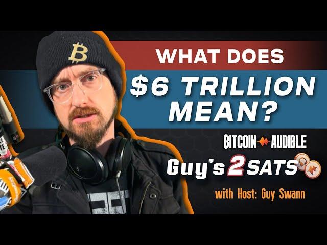 What Does $6 Trillion Mean