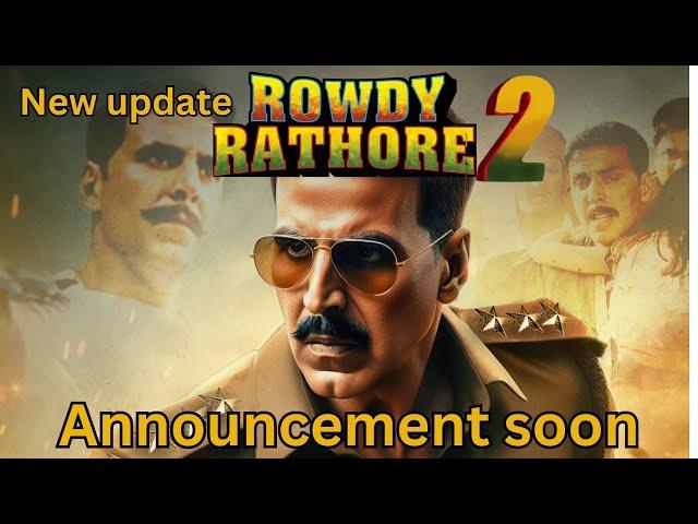 Rowdy Rathore 2 announcement soon l Akshay Kumar l new movie ll AKN