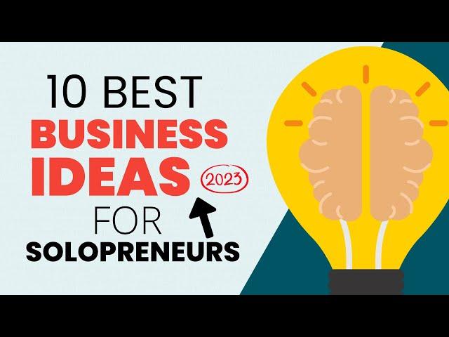 10 Best Business Ideas for Solopreneurs: Be Your Own Boss