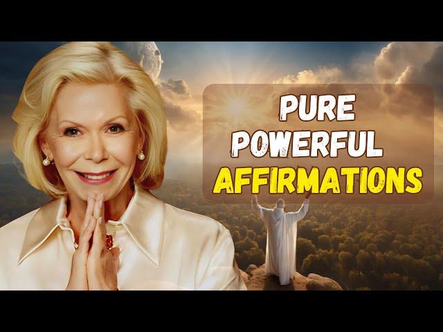 Louise Hay PURE and POWERFUL Positive Affirmations