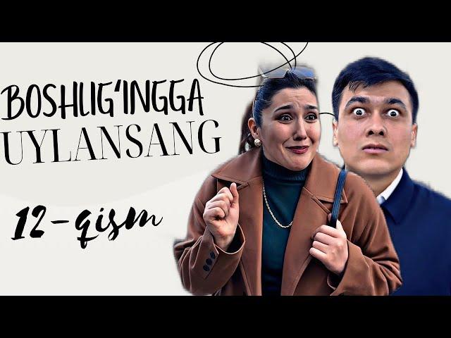 BOSHLIGʻINGGA UYLANSANG | 12-QISM | YANGI QISM